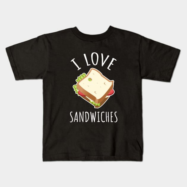 I Love Sandwiches Kids T-Shirt by LunaMay